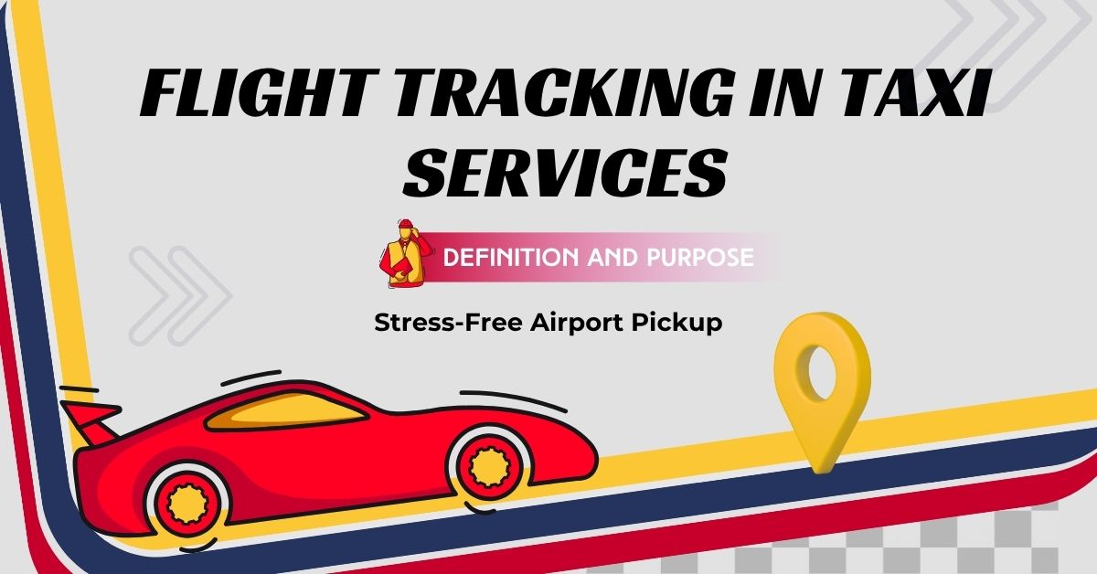 Flight Tracking Explained: Ensuring Timely Taxi Arrivals at Airports