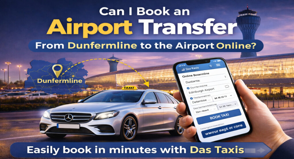 Can I Book An Airport Transfer From Dunfermline To The Airport Online