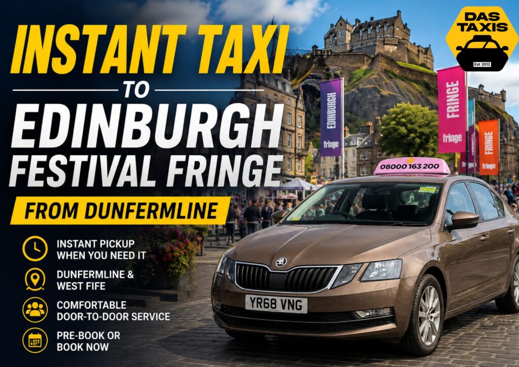 Instant Taxi to Edinburgh Festival Fringe from Dunfermline by DAS Taxis outside the Edinburgh Festival Fringe venue in Edinburgh.