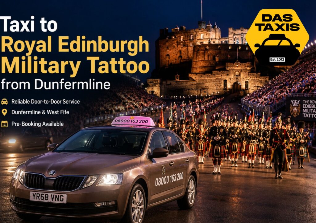 Taxi to Royal Edinburgh Military Tattoo from Dunfermline by DAS Taxis